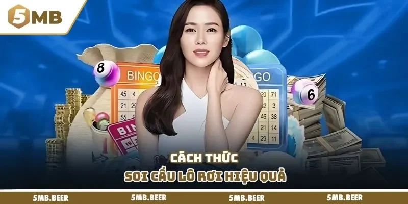 Cách thức soi cầu lô rơi hiệu quả