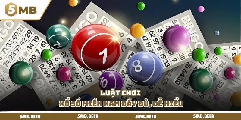 Luật chơi xổ số miền Nam đầy đủ, dễ hiểu