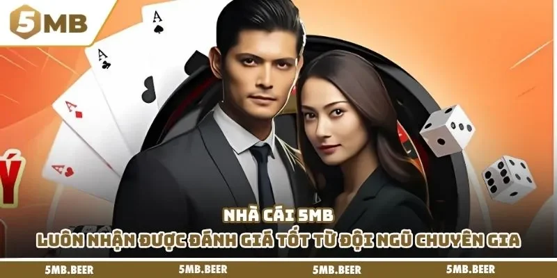 Nhà cái 5mb luôn nhận được đánh giá tốt từ đội ngũ chuyên gia