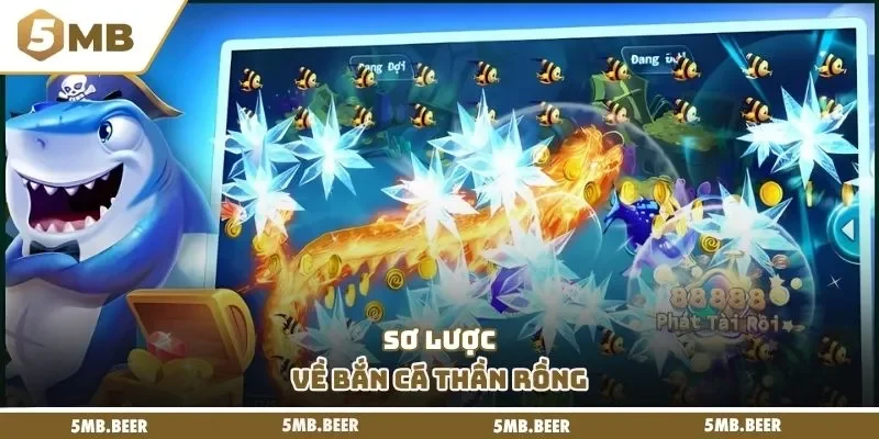 Sơ lược về bắn cá Thần Rồng