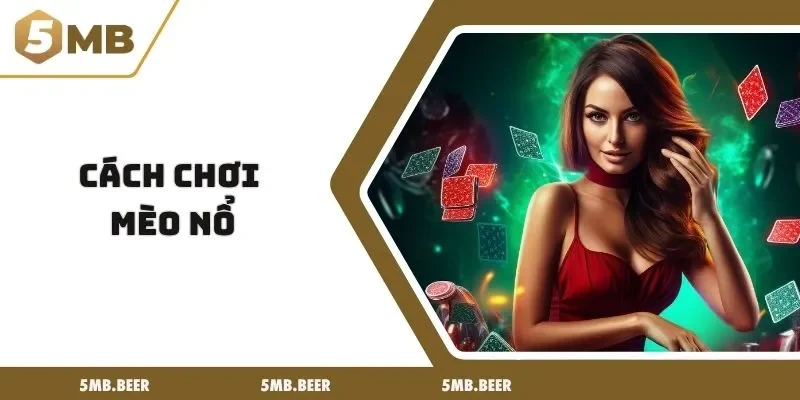 cách chơi mèo nổ