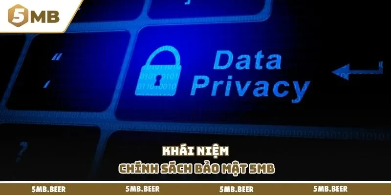 Khái niệm chính sách bảo mật 5MB
