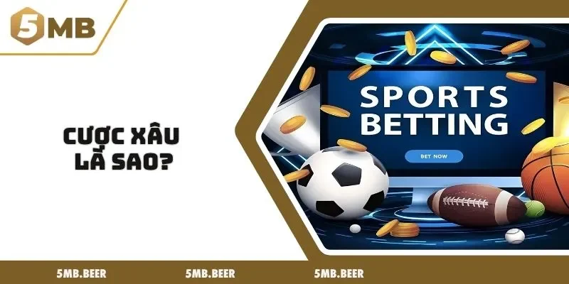 cược xâu là sao
