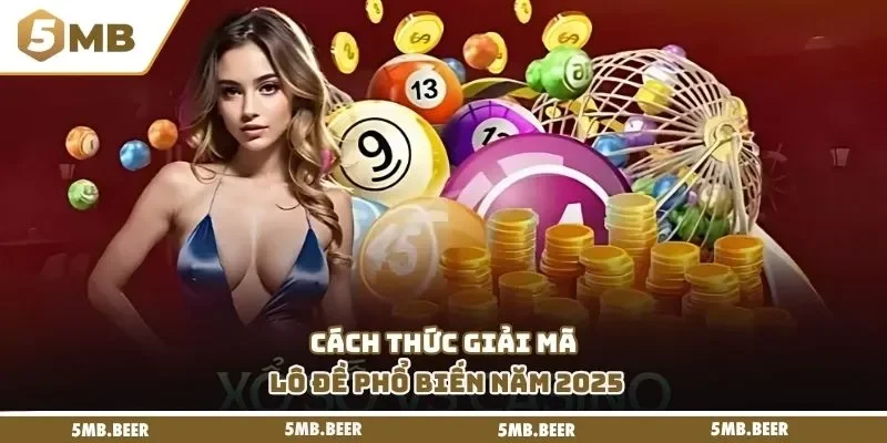 Cách thức giải mã lô đề phổ biến năm 2025