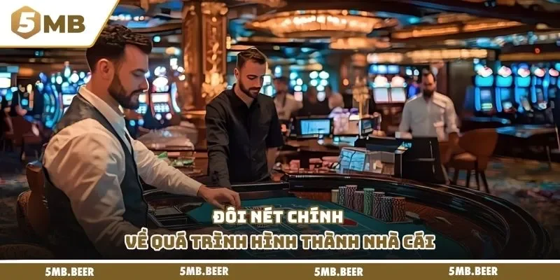 Đôi nét chính về quá trình hình thành nhà cái