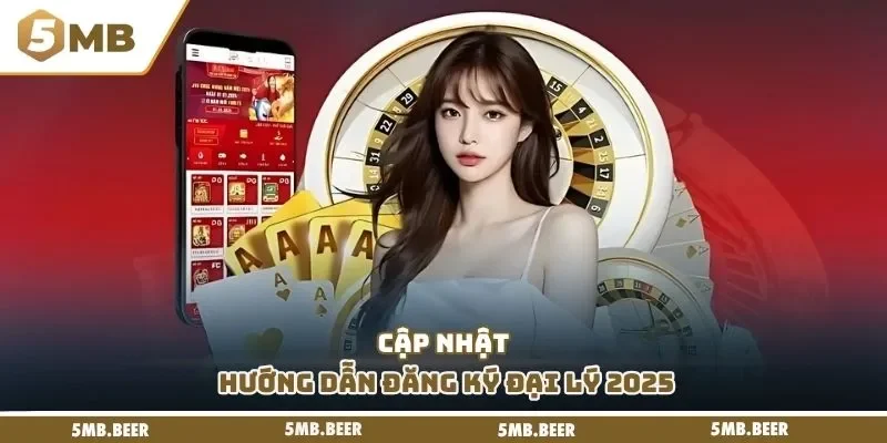 Cập nhật hướng dẫn đăng ký đại lý 2025 