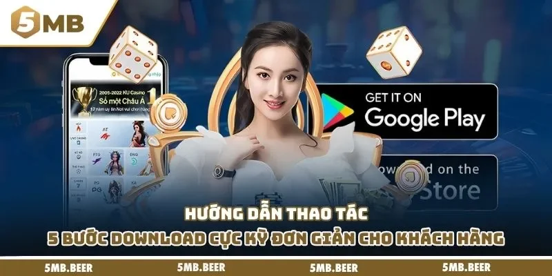Hướng dẫn thao tác 5 bước download cực kỳ đơn giản cho khách hàng