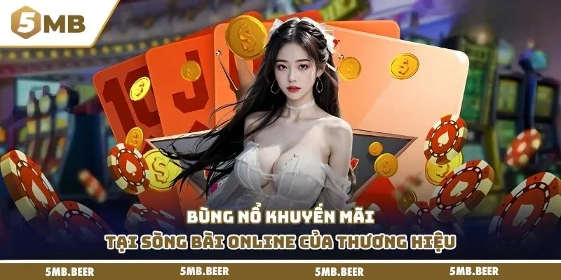 Bùng nổ khuyến mãi tại sòng bài online của thương hiệu