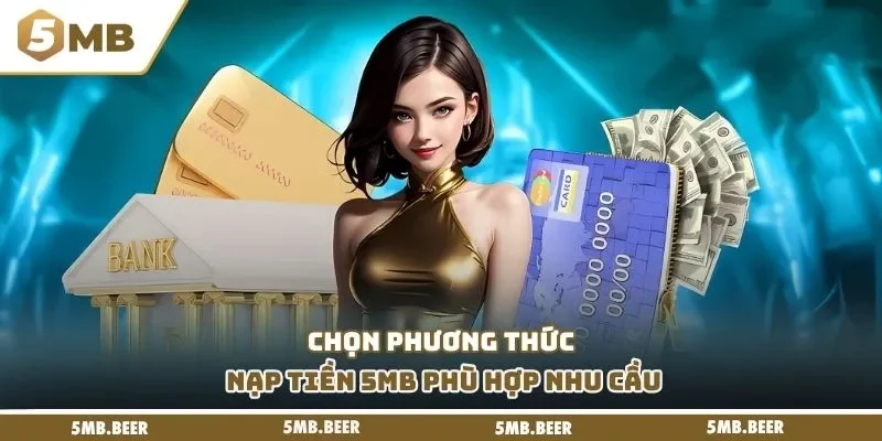 Chọn phương thức nạp tiền 5MB phù hợp nhu cầu