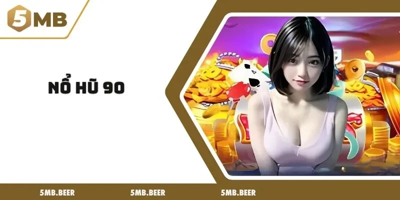 nổ hũ 90