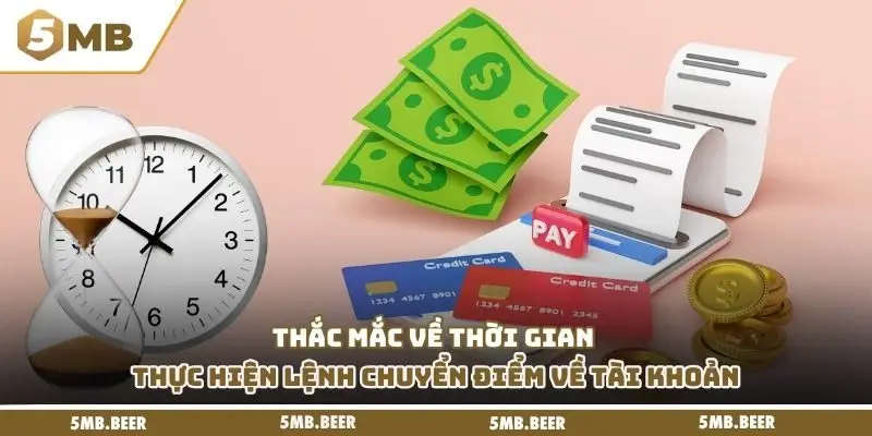 Thắc mắc về thời gian thực hiện lệnh chuyển điểm về tài khoản