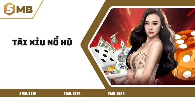tài xỉu nổ hũ