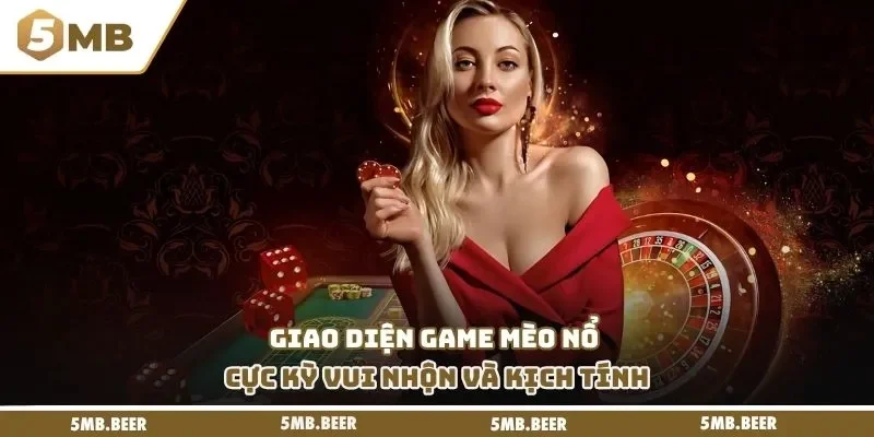 Giao diện game Mèo Nổ cực kỳ vui nhộn và kịch tính.