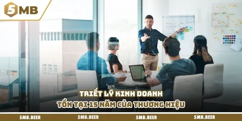 Triết lý kinh doanh tồn tại 15 năm của thương hiệu